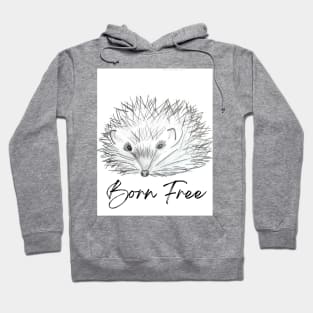 Born free hedgehog Hoodie